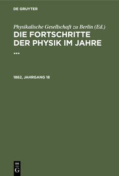 Hardcover Die Fortschritte Der Physik Im Jahre .... 1862, Jahrgang 18 [German] Book