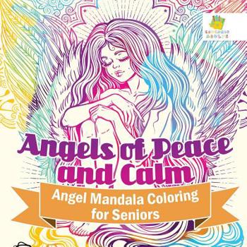 Paperback Angels of Peace and Calm Angel Mandala Coloring for Seniors Book