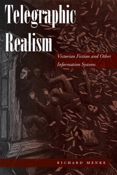 Hardcover Telegraphic Realism: Victorian Fiction and Other Information Systems Book