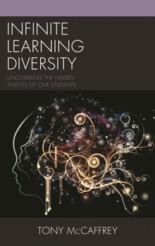 Hardcover Infinite Learning Diversity: Uncovering the Hidden Talents of Our Students Book