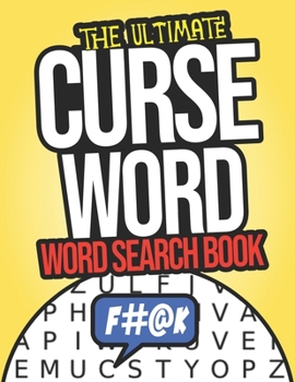 The Ultimate Curse Word Search Book: Swear Word Search Puzzle Books For Adults