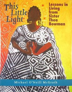 Hardcover This Little Light: Lessons in Living from Sister Thea Bowman Book