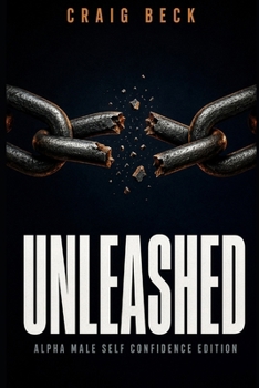 Paperback Unleashed: Alpha Male Self Confidence Edition Book
