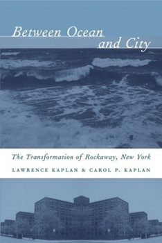 Paperback Between Ocean and City: The Transformation of Rockaway, New York Book