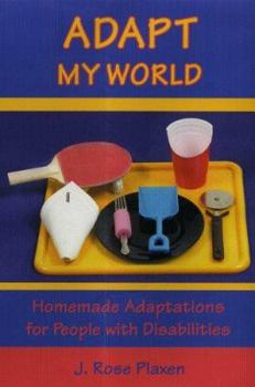 Paperback Adapt My World: Homemade Adaptations for People with Disabilities Book