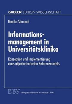 Paperback Informationsmanagement in Universitätsklinika: Konzeption Und Implementierung Eines Objektorientierten Referenzmodells [German] Book