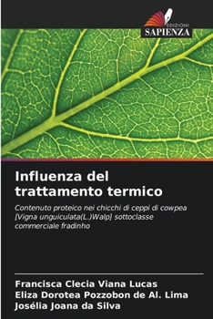 Influenza del trattamento termico: Contenuto proteico nei chicchi di ceppi di cowpea [Vigna unguiculata(L.)Walp] sottoclasse commerciale fradinho (Italian Edition)
