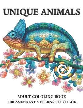 Unique Animals: ADULT COLORING BOOK 100 Unique Animals Images 8.5 x 11 (Coloring Book For Adults White Cover)