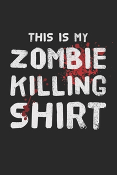 This Is My Zombie Killing Shirt: Din A5 Heft Kariert (Karos) F�r Usa Amerikanische Feiertage Hallow Eve Notizbuch Tagebuch Planer Halloween Grusel Kost�m Notiz Buch Geschenk K�rbislaterne K�rbis Noteb