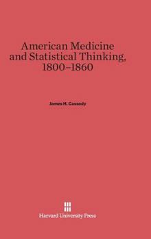 Hardcover American Medicine and Statistical Thinking, 1800-1860 Book