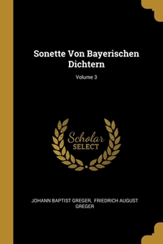 Paperback Sonette Von Bayerischen Dichtern; Volume 3 Book