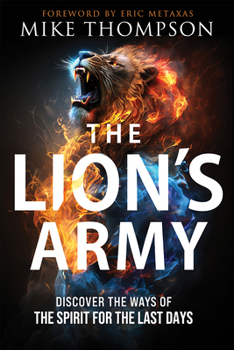 Paperback The Lion's Army: Discover the Ways of the Spirit for the Last Days Book