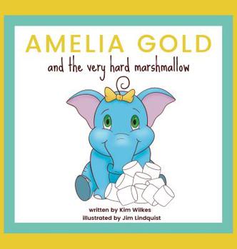 Hardcover Amelia Gold and the Very Hard Marshmallow Book