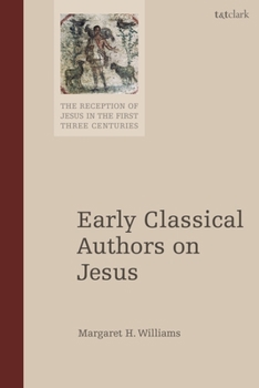 Hardcover Early Classical Authors on Jesus Book