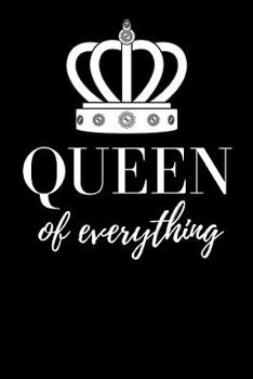 Paperback Queen of Everything: Journal, notebook to write in, fun gift for the Queen in your life Book