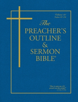 The Preacher's Outline and Sermon Bible : Psalms 107 - 150
