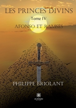 Les princes divins: Tome IV: Afonso et Ramsès