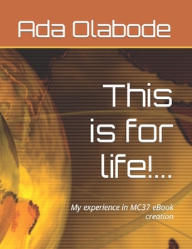 Paperback This is for life!...: My experience in MC37 eBook creation Book