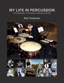 Hardcover My Life in Percussion: Five Decades in the Music Products Industry Book