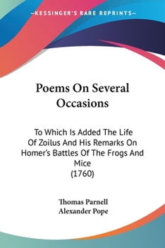 Paperback Poems On Several Occasions: To Which Is Added The Life Of Zoilus And His Remarks On Homer's Battles Of The Frogs And Mice (1760) Book