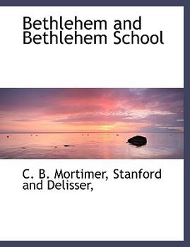 Paperback Bethlehem and Bethlehem School Book