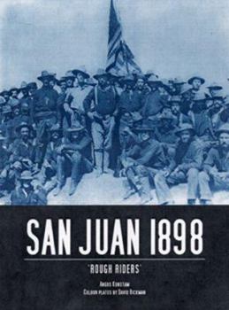 Paperback San Juan 1898: Roosevelt's Rough Riders (Trade Editions) Book