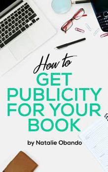 Paperback How to Get Publicity for Your Book: A Do It Yourself Guide for Authors Book