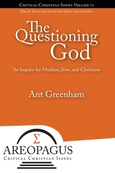 Paperback The Questioning God: An Inquiry for Muslims, Jews, and Christians Book