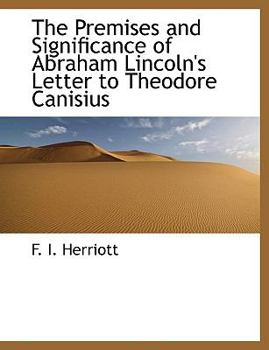 The Premises and Significance of Abraham Lincoln's Letter to Theodore Canisius