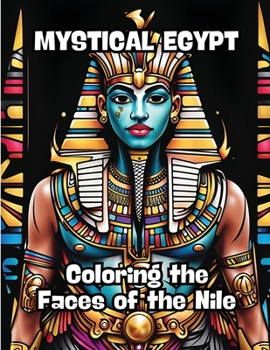 Paperback Mystical Egypt: Coloring the Faces of the Nile Book