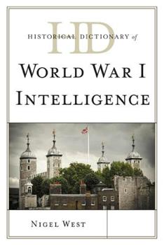 Hardcover Historical Dictionary of World War I Intelligence Book