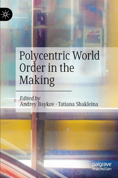 Hardcover Polycentric World Order in the Making Book