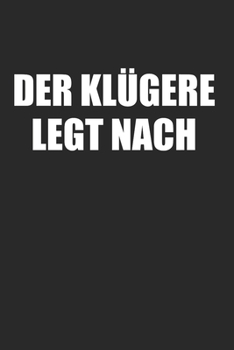 Der Klügere Legt Nach: 120 Pages 6 'x 9' |Dot Graph Paper Journal Manuscript • Planner • Scratchbook • Diary