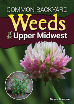 Paperback Common Backyard Weeds of the Upper Midwest Book