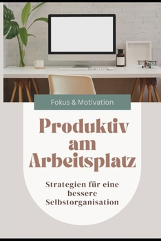 Paperback Produktiv am Arbeitsplatz: Strategien für eine bessere Selbstorganisation [German] Book