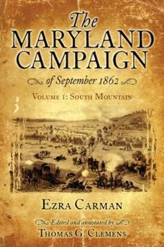 The Maryland Campaign of September 1862: Volume I, South Mountain - Book #1 of the Maryland Campaign of September 1862