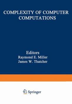 Hardcover Complexity of Computer Computations: Proceedings of a Symposium on the Complexity of Computer Computations, Held March 2022, 1972, at the IBM Thomas J Book