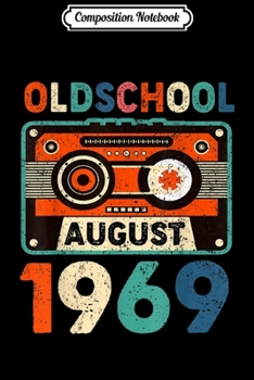 Composition Notebook: Funny Old School August 1969 50th 50 Yrs Old Birthday  Journal/Notebook Blank Lined Ruled 6x9 100 Pages