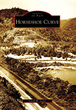 Horseshoe Curve (Images of Rail) - Book  of the Images of Rail