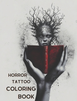 Horror Tattoo Coloring Book: A Creepy Adult Coloring Book