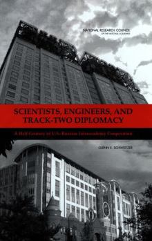 Hardcover Scientists, Engineers, and Track-Two Diplomacy: A Half-Century of U.S.-Russian Interacademy Cooperation Book