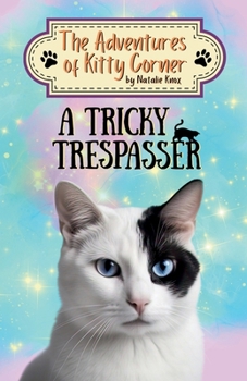 A Tricky Trespasser: The Adventures of Kitty Corner Book 2