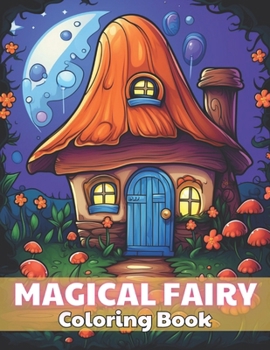 Paperback Magical Fairy Houses Coloring Book: 100+ Unique and Beautiful Designs Book