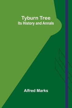 Paperback Tyburn Tree: Its History and Annals Book
