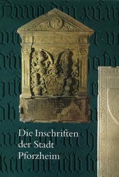 Hardcover Die Inschriften Der Stadt Pforzheim [German] Book