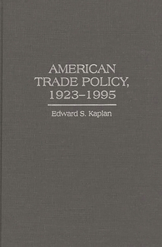 Hardcover American Trade Policy, 1923-1995 Book