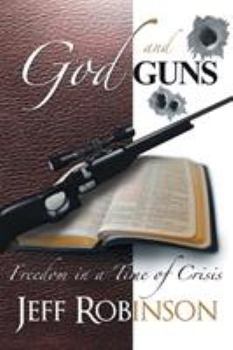 Paperback God and Guns: Freedom in a Time of Crisis Book
