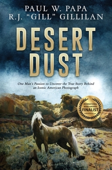 Paperback Desert Dust: One Man's Passion to Uncover the True Story Behind an Iconic American Photograph Book