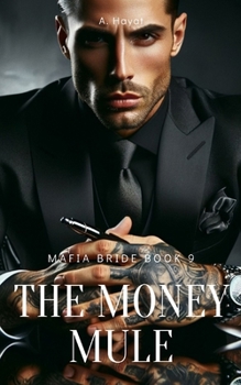Paperback The Money Mule: A Dark Organized Crime Romantic Thriller Book