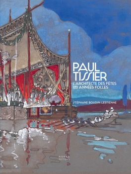 Hardcover Paul Tissier. Architecte Des Fêtes Des Années Folles. [French] Book